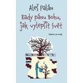 Rady pánu Bohu, jak vylepšit svět