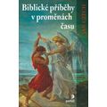 Biblické příběhy v proměnách času