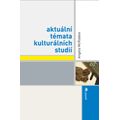 Aktuální témata kulturálních studií