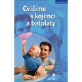 Cvičíme s kojenci a batolaty