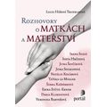 Rozhovory o matkách a mateřství