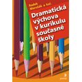 Dramatická výchova v kurikulu současné školy