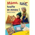 Mámo, táto, tvořte se mnou!
