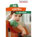 Od výkřiku k písničce