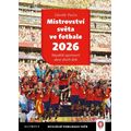 Mistrovství světa ve fotbale 2026 - Největší sportovní akce všech dob