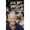Jak být zdravý v nemocné společnosti