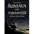 Šumava ještě tajemnější - Přízraky znovu ožívají