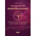 Jak porozumět sebepoškozování - Deník tvých emocí, myšlenek a cest k jejich pochopení