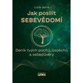 Jak posílit sebevědomí - Deník tvých pocitů, úspěchů a sebedůvěry