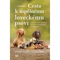 Cesta k úspěšnému loveckému psovi - Od výchovy štěněte až po dokonalého pomocníka