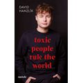 Toxic people rule the world