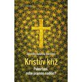 Kristův kříž (Pohoršení, nebo pramen naděje?)