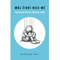 Můj život beze mě (Vezmi svůj život do vlastních rukou)
