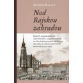 Nad Rajskou zahradou - Pobyty habsburských arcivévodů a arcivévodkyň na Pražském hradě: umístění, sk