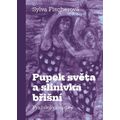 Pupek světa a slinivka břišní - Pražské povídky