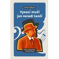 Vysocí muži jen neradi tančí - Život violoncellisty Hanuše Wihana