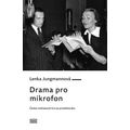 Drama pro mikrofon - Česká rozhlasová hra za protektorátu