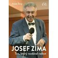 Josef Zíma - Ten, který rozdával radost