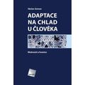 Adaptace na chlad u člověka - Možnosti a hranice