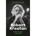 Robert Křesťan - Psát texty mě bolí