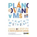 Plánování v mateřské škole - Cesta od RVP PV k denní přípravě učitele