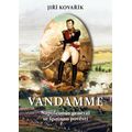 Vandamme - Napoleonův generál se špatnou pověstí