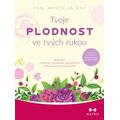 Tvoje plodnost ve tvých rukou