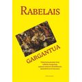 Gargantua - Velmi hrůzostrašný život velikého Gargantuy, sepsaný mistrem Alcofribasem, abstraktérem 