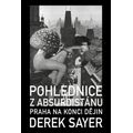 Pohlednice z Absurdistánu - Praha na konci dějin
