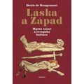 Láska a západ - Mýtus vášně a evropská kultura