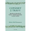 Copánky z trávy - Moudrost původních kultur, vědecké poznatky a učení rostlin