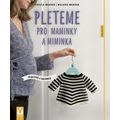 Pleteme pro maminky a miminka - Praktické a roztomilé