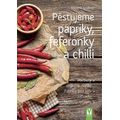 Pěstujeme papriky, feferonky a chilli