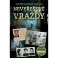 Nevyřešené vraždy - Skutečné případy české kriminalistiky