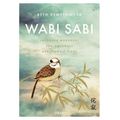 Wabi sabi - Japonská moudrost pro dokonale nedokonalý život