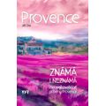 Provence známá i neznámá