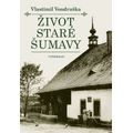 Život staré Šumavy