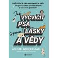 Jak vycvičit psa s pomocí lásky a vědy