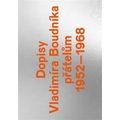 Dopisy Vladimíra Boudníka přátelům 1952-1968