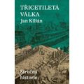 Třicetiletá válka / Stručná historie