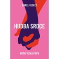 Hudba srdce - Metafyzika popu