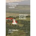 Křesťanství v českých zemích - Od knížete Bořivoje k dnešku