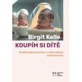Koupím si dítě - Nedůstojný byznys s náhradním mateřstvím