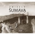 Zmizelá Šumava 3