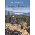 Zmizelá Šumava - S Emilem pěšky