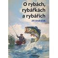 O rybách, rybářkách a rybářích