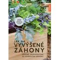 Jak na vyvýšené záhony - Snadné zahradničení se vzorovými záhony
