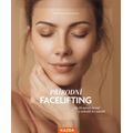 Přírodní facelifting - Za 10 minut denně o několik let mladší