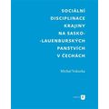 Sociální disciplinace krajiny na sasko-lauenburských panstvích v Čechách