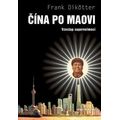 Čína po Maovi - Vzestup supervelmoci